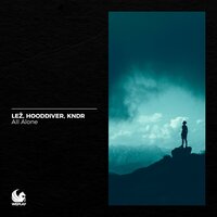 All Alone - Lez & KNDR & Hooddiver