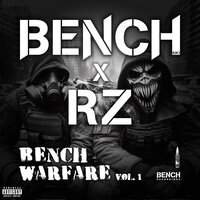 Bench Warfare, Vol. 1 - BENCH (UK) & Rz