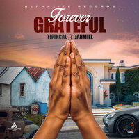 Forever Grateful - Jahmiel & Tipikcal
