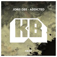 Addicted - Joris Dee