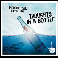 Thoughts in a Bottle - INFIDELIX & Kayce One