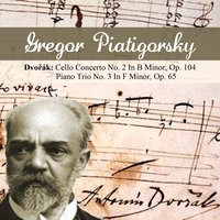 Piano Trio No. 3 In F Minor, Op. 65: III. Poco Adagio - Антонин Дворжак & Gregor Piatigorsky & Leonard Pennario & Jascha Heifetz