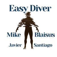 Easy Diver - Mike Blaisus