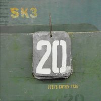 Twenty - Anthony Michelli & Rob Clutton & Steve Koven Trio