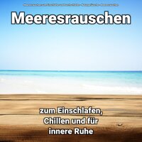 Meeresgeräusche - Meeresrauschen & Naturgeräusche & Meeresrauschen zum Einschlafen und Durchschlafen