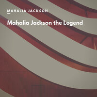 He's Got the Whole World in His Hands - Mahalia Jackson
