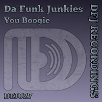 You Boogie - Da Funk Junkies