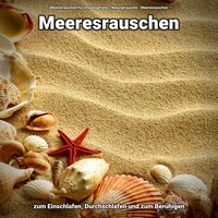 Töne im Sommer - Meeresrauschen für Urlaubsgefühle & Naturgeräusche & Meeresrauschen