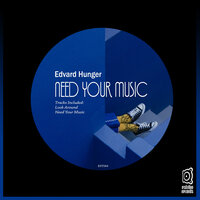 Need Your Music - Edvard Hunger