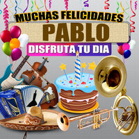 Felicidades a Pablo - Version Norteño (Hombre) - Margarita Musical