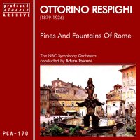 Fountains of Rome: III. The Fountain of Trevi at Mid-Day - The NBC Symphony Orchestra & Отторино Респиги