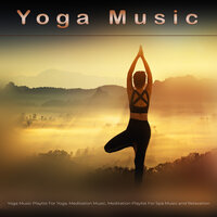 Yoga and Meditation Music - Yoga & Yoga Music Playlists For Yoga Class & Yoga Music