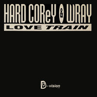 Love Train - Hard Corey & Wray & Kerri Chandler