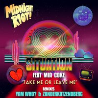 Take Me or Leave Me - Situation & Mia Coke