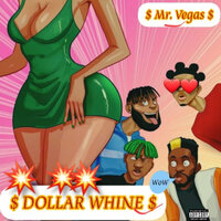 Dollar Whine - Mr. Vegas