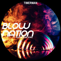 Blow Nation - Timerman & Sandro Mure