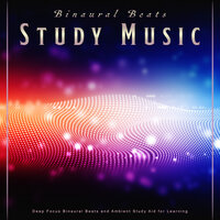 Binaural Beats Studying Music - Binaural Beats Study Music & Binaural Beats Focus & Binaural Beats Study Tones