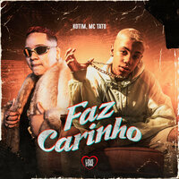 Faz Carinho - Mc Tato & Love Funk & Kotim