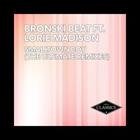 Smalltown Boy - Bronski Beat & Lorie Madison