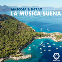 La Musica Suena - D-Trax & Mascota
