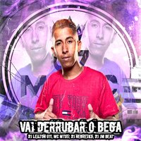 Vai Derrubar o Bega - DJ LEILTON 011 & MC MTHS & Dj Negresko & DJ JM BEAT