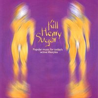 Since You Quit Drinking - Kill Henry Sugar