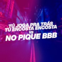 TU JOGA PRA TRAS TU ENCOSTA ENCOSTA vs NO PIQUE BBB - DJ Dn o Astro & Mc Mascara & MC RODRIGO DO CN
