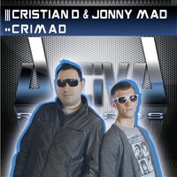 Crimad - Cristian D & Jonny Mad