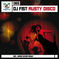 Rusty Disco - DJ Fist