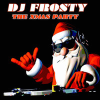 Here Comes Santa Claus - Dj Frosty