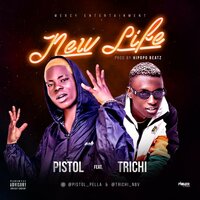 New Life - Pistol & Trichi