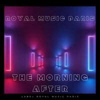 The Morning After - Royal Music Paris