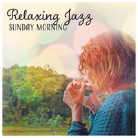 Sunday Morning Coffee - Modern Jazz Relax Group
