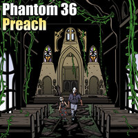 Preach - Phantom36