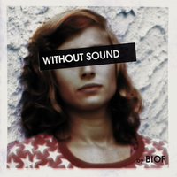 Without Sound Interlude - Biof