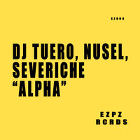 Alpha - DJ TUERO & Nusel & Severiche