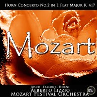 Horn Concerto No. 2 in E-Flat Major, K. 417: III. Rondo - Allegro - Mozart Festival Orchestra & Alberto Lizzio & Joschi Fallout & Вольфганг Амадей Моцарт