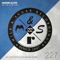 Let Me Love You - Marvin Aloys & Earth n Days