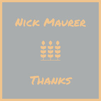Thanks - Nick Maurer