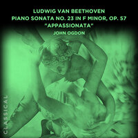 Piano Sonata No. 23 in F Minor, Op. 57 "Appassionata": I. Allegro assai - John Ogdon & Ludwig van Beethoven