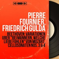 Cello Sonata No. 3 in A Major, Op. 69: I. Allegro, ma non tanto - Pierre Fournier & Ludwig van Beethoven