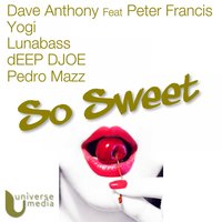 So Sweet - David Anthony & Peter Francis & Dave Anthony