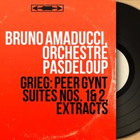 Peer Gynt Suite No. 2, Op. 55: No. 2, Arabian Dance - Bruno Amaducci & Эдвард Григ