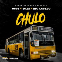 Chulo - Ougi & Dash & Big Angelo