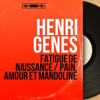 Fatigué de naissance - Henri Genes