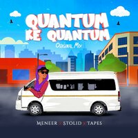 Quantum Ke Quantum - Meneer & Stolid & Tapes