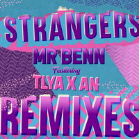 Strangers - Mr Benn & Tlya X An & Boa Kusasa