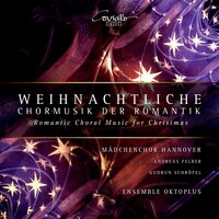 Weihnachtslieder, Op. 8: V, Christus der Kinderfreund - Mädchenchor Hannover & Andreas Felber & Ensemble Oktoplus