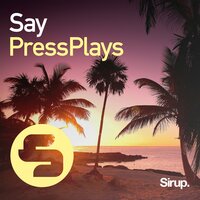Say - Pressplays
