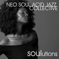 Soulutions - Neo Soul Acid Jazz Collective